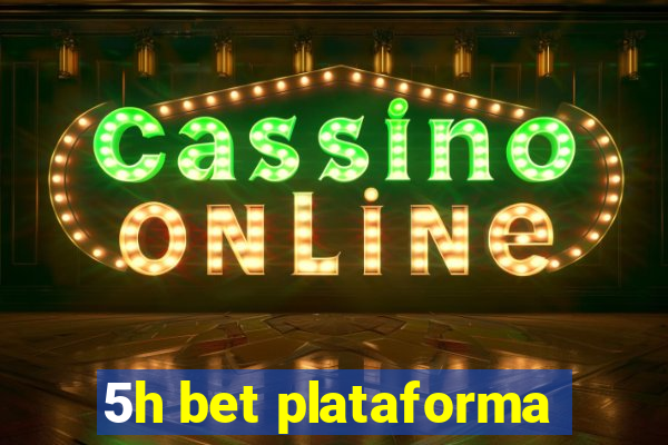 5h bet plataforma